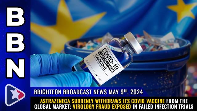 AstraZeneca suddenly withdraws its COVID vaccine from the global market; Virology fraud EXPOSED in failed infection trials