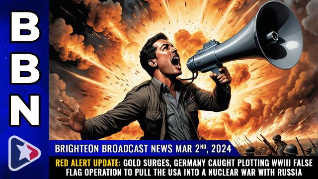 RED ALERT UPDATE: Gold surges, Germany caught plotting WWIII false flag operation to pull the USA into a nuclear war with Russia