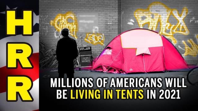 Millions of Americans will be living in TENTS in 2021