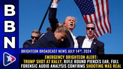 EMERGENCY BRIGHTEON ALERT: Trump shot at rally, rifle round pierces ear, full forensic audio analysis confirms shooting was REAL