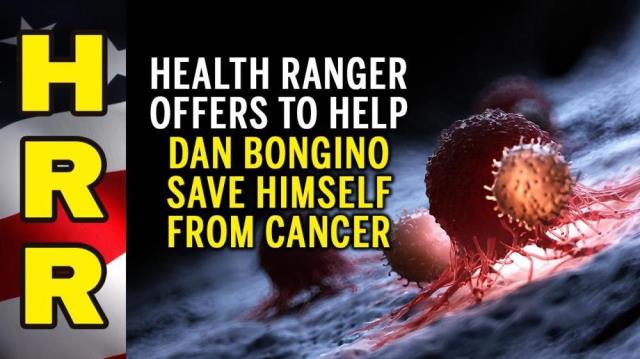 Health Ranger offers to help Dan Bongino SAVE HIMSELF from CANCER