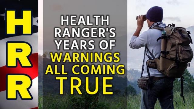 Health Ranger's YEARS of warnings ALL COMING TRUE