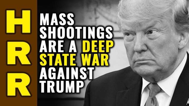 Mass shootings are a deep state WAR against Trump