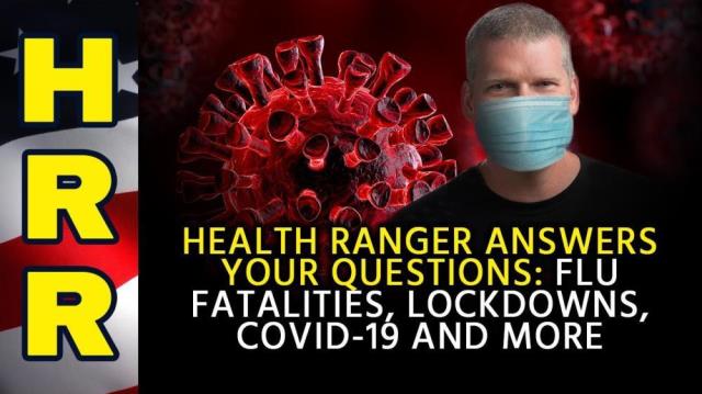 Health Ranger answers your questions: Flu fatalities, lockdowns, covid-19 and more