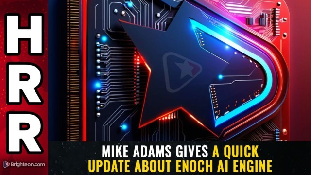 Mike Adams gives a quick update about Enoch AI Engine