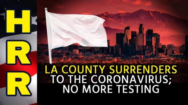 LA County SURRENDERS to the coronavirus; no more testing