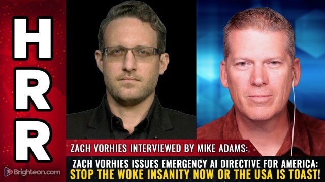 Zach Vorhies issues EMERGENCY AI DIRECTIVE for America: Stop the WOKE insanity NOW or the USA is toast!