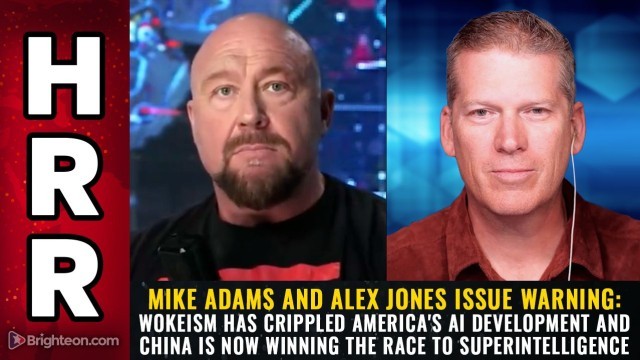 Mike Adams and Alex Jones issue warning: Wokeism has crippled America's AI development and China is now winning the race to superintelligence