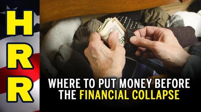 Where to put MONEY before the financial COLLAPSE