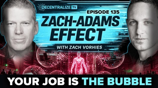 Zach-Adams Effect with Zach Vorhies - The AI Escape Psyop and Why Your Job Is the Real Bubble