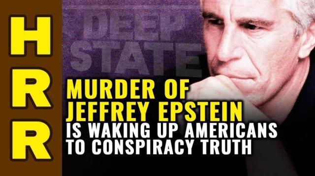 MURDER of Jeffrey Epstein is waking up Americans to conspiracy TRUTH