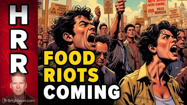 The FOOD RIOTS could begin in weeks