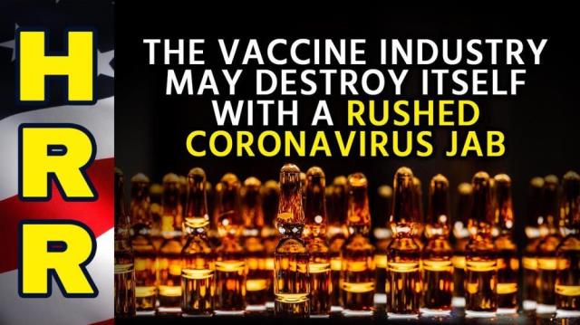 The vaccine industry may DESTROY itself with a rushed coronavirus jab