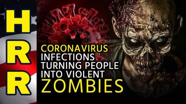 Coronavirus infections turning people into VIOLENT ZOMBIES