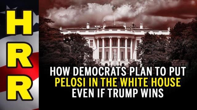 How Democrats plan to put PELOSI in the White House even if Trump wins