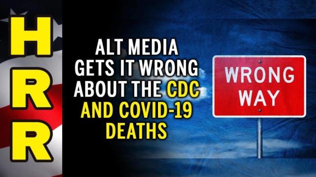 Alt media gets it WRONG about the CDC and COVID-19 deaths