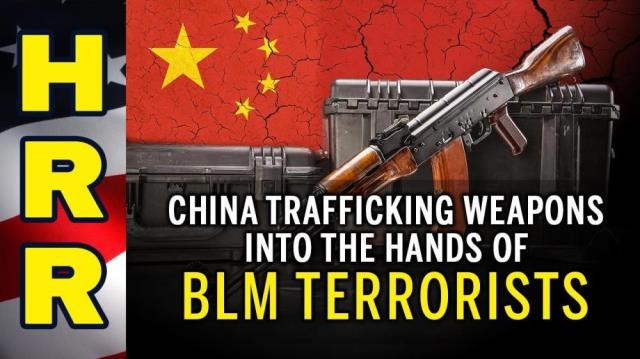 China TRAFFICKING WEAPONS into the hands of BLM terrorists