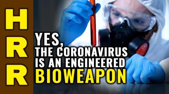 Yes, the Coronavirus is an Engineered BIOWEAPON