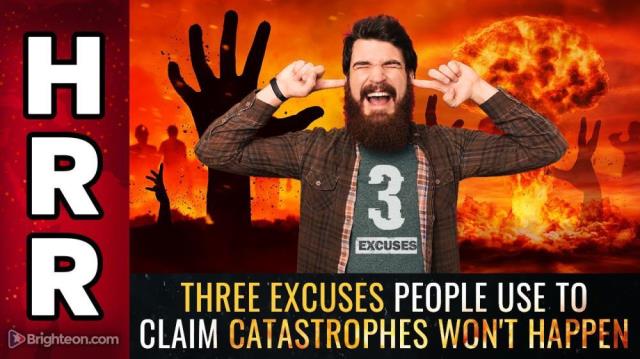 Three EXCUSES people use to claim CATASTROPHES won't happen