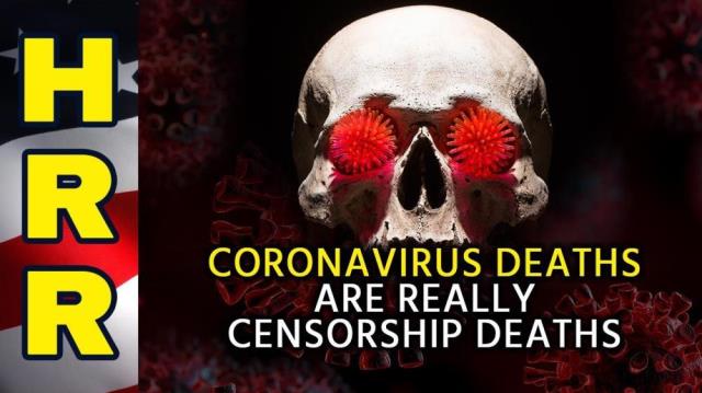 Coronavirus DEATHS are really CENSORSHIP deaths