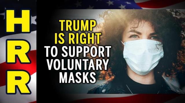 Trump is RIGHT to support voluntary MASKS