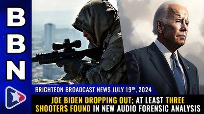 Joe Biden DROPPING OUT; at least THREE shooters found in new audio forensic analysis