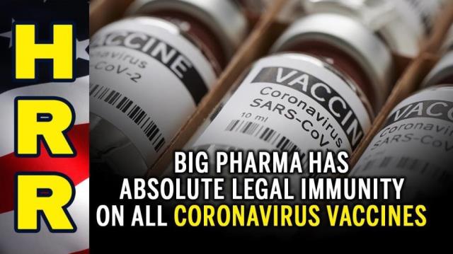 Big Pharma has absolute LEGAL IMMUNITY on all coronavirus vaccines