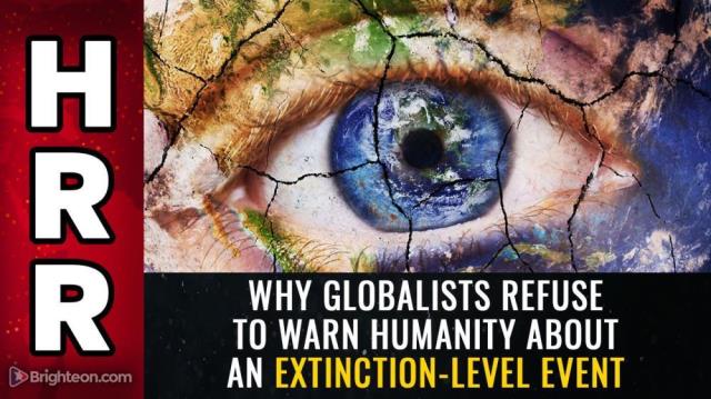 Why globalists REFUSE to warn humanity about an extinction-level event