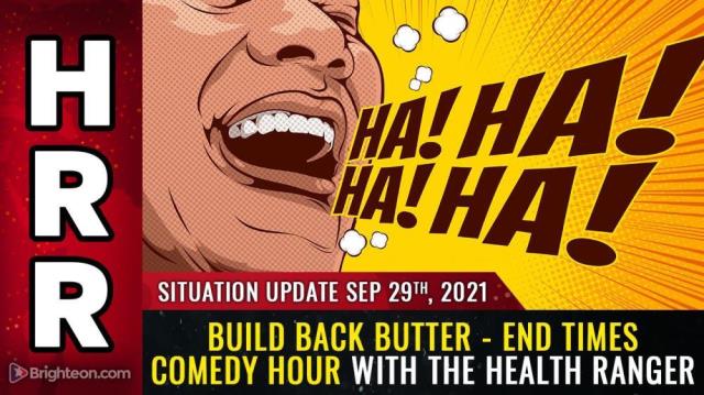 Build Back BUTTER - End Times Comedy Hour with the Health Ranger