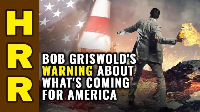 Bob Griswold's WARNING about what's coming for America