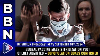 Global vaccine MASS STERILIZATION plot openly admitted – DEPOPULATION goals confirmed