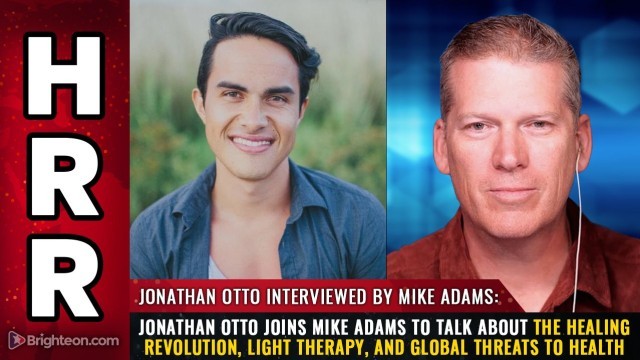 Jonathan Otto joins Mike Adams to talk about the Healing Revolution, light therapy, and global threats to health