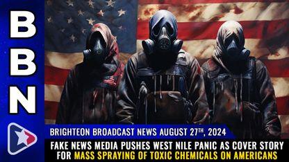 Fake news media pushes WEST NILE PANIC as cover story for MASS SPRAYING of toxic chemicals on Americans