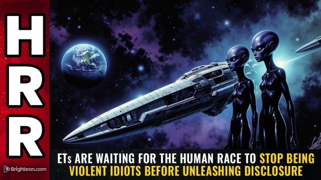 ETs are waiting for the human race to stop being violent idiots before unleashing DISCLOSURE