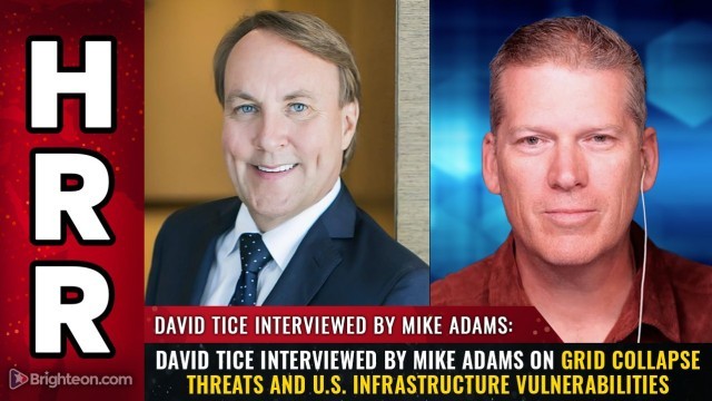 David Tice Interviewed by Mike Adams on Grid Collapse Threats and U.S. Infrastructure Vulnerabilities