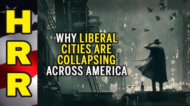 Why liberal cities are COLLAPSING across America