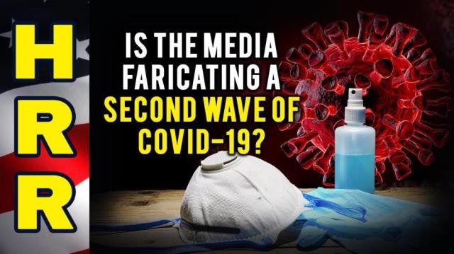 Is the media FABRICATING a "second wave" of COVID-19?