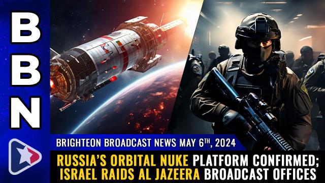 Russia's orbital nuke platform CONFIRMED; Israel raids Al Jazeera broadcast offices