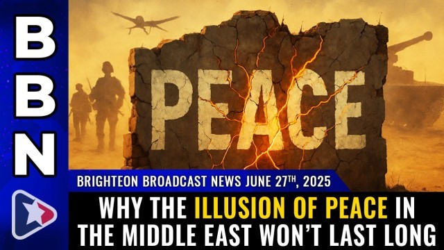 Why the Illusion of PEACE in the Middle East won’t last long
