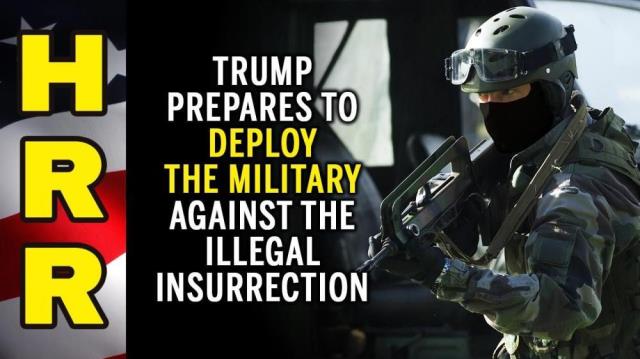 Trump prepares to deploy the MILITARY against the illegal INSURRECTION