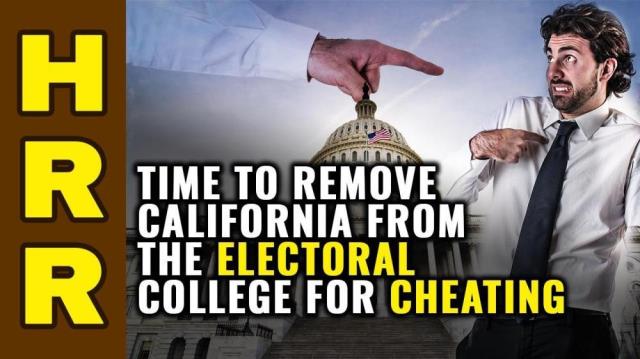 Time to REMOVE California from the Electoral College for CHEATING