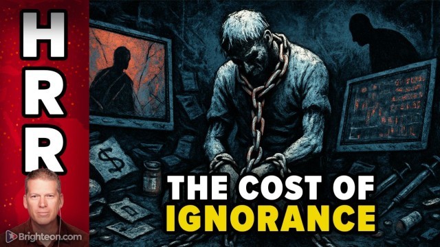 The Cost of IGNORANCE - Not knowing about health, finances, truth and technology can cost you everything