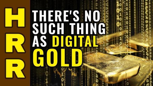 There's no such thing as DIGITAL GOLD