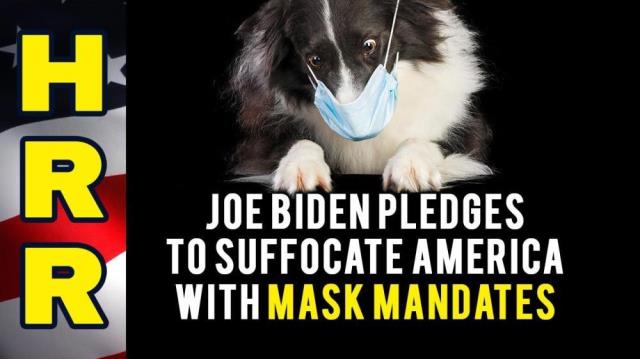 Joe Biden pledges to SUFFOCATE America with MASK MANDATES