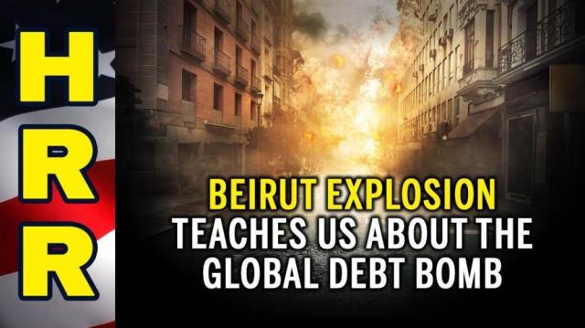 Beirut EXPLOSION teaches us about the GLOBAL DEBT BOMB