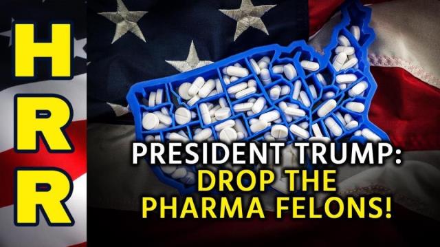 President Trump, DROP the pharma FELONS!