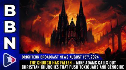 THE CHURCH HAS FALLEN – Mike Adams calls out Christian churches that push TOXIC JABS and GENOCIDE