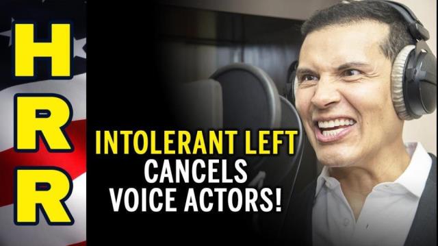 Intolerant LEFT cancels VOICE ACTORS!