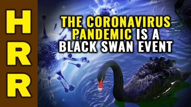 The Coronavirus Pandemic is a BLACK SWAN Event