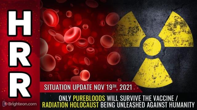 Only PUREBLOODS will survive the vaccine / radiation holocaust being unleashed against humanity